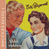 Aldri voksen av Evi Bøgenæs (Nedlastbar lydbok)