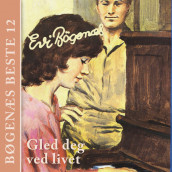 Gled deg ved livet av Evi Bøgenæs (Nedlastbar lydbok)