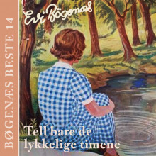 Tell bare de lykkelige timene av Evi Bøgenæs (Nedlastbar lydbok)
