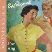 For ung av Evi Bøgenæs (Nedlastbar lydbok)