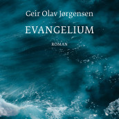 Evangelium av Geir Olav Jørgensen (Nedlastbar lydbok)