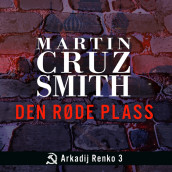 Den røde plass av Martin Cruz Smith (Nedlastbar lydbok)