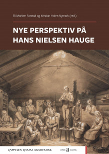Nye perspektiv på Hans Nielsen Hauge av Eli Morken Farstad og Kristian Holen Nymark (Ebok)