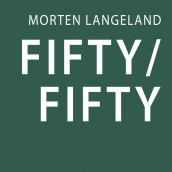 Fifty/Fifty av Morten Langeland (Nedlastbar lydbok)