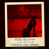 Utkledd som voksen - en luksusprostituerts historie av Rikke Bjurstrøm og Siri Getz (Nedlastbar lydbok)