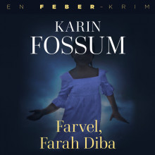Farvel, Farah Diba av Karin Fossum (Nedlastbar lydbok)