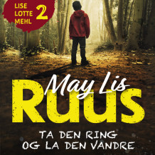 Ta den ring og la den vandre av May Lis Ruus (Nedlastbar lydbok)