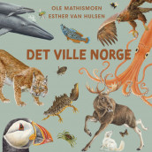 Det ville Norge av Ole Mathismoen (Nedlastbar lydbok)
