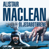 Oljesabotørene av Alistair MacLean (Nedlastbar lydbok)