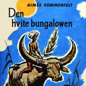 Den hvite bungalowen av Aimée Sommerfelt (Nedlastbar lydbok)