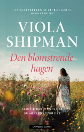 Den blomstrende hagen av Viola Shipman (Heftet)