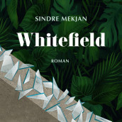Whitefield av Sindre Mekjan (Nedlastbar lydbok)