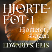 Hjortefot i skogen av Edward S. Ellis (Nedlastbar lydbok)