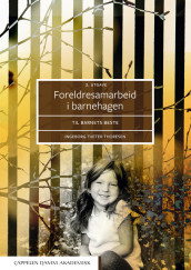 Foreldresamarbeid i barnehagen av Ingeborg Tveter Thoresen (Heftet)