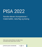 PISA 2022 av Anna Eriksen, Tove Stjern Frønes, Fredrik Jensen, Maria Løvgren, Eva Kristin Narvhus og Andreas Pettersen (Ebok)
