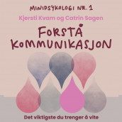 Minipsykologi: Forstå kommunikasjon av Kjersti Kvam og Catrin Sagen (Nedlastbar lydbok)