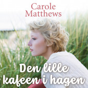 Den lille kafeen i hagen av Carole Matthews (Nedlastbar lydbok)