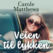 Veien til lykken av Carole Matthews (Nedlastbar lydbok)