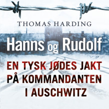 Hanns og Rudolf - En tysk jødes jakt på kommandanten i Auschwitz av Thomas Harding (Nedlastbar lydbok)