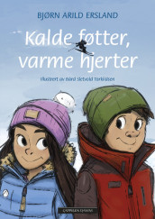 Kalde føtter, varme hjerter av Bjørn Arild Ersland (Ebok)