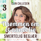 Smertelig begjær av Elin Callesen (Nedlastbar lydbok)