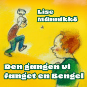 Den gangen vi fanget en Bengel av Lise Männikkö (Nedlastbar lydbok)