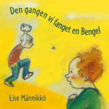 Den gangen vi fanget en Bengel av Lise Männikkö (Nedlastbar lydbok)