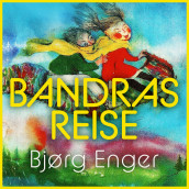 Bandras reise av Bjørg Enger (Nedlastbar lydbok)