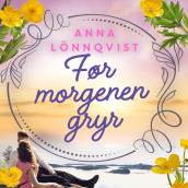 Før morgenen gryr av Anna Lönnqvist (Nedlastbar lydbok)