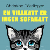 En villkatt er ingen sofakatt av Christine Nöstlinger (Nedlastbar lydbok)