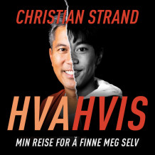 Hva hvis - Min reise for å finne meg selv av Christian Strand (Nedlastbar lydbok)