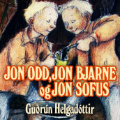 Jon Odd, Jon Bjarne og Jon Sofus av Gudrun Helgadottir (Nedlastbar lydbok)