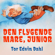 Den flygende mare, junior av Tor Edvin Dahl (Nedlastbar lydbok)