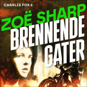 Brennende gater av Zoë Sharp (Nedlastbar lydbok)