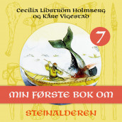 Min første bok om steinalderen av Cecilia Lidström Holmberg og Kåre Vigestad (Nedlastbar lydbok)