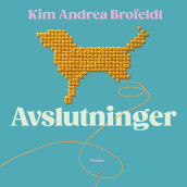 Avslutninger av Kim Andrea Brofeldt (Nedlastbar lydbok)