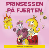 Prinsessen på fjerten av Elisabeth Johannessen (Nedlastbar lydbok)