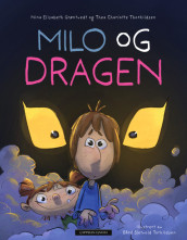 Milo og dragen av Nina Elisabeth Grøntvedt og Thea Charlotte Thorkildsen (Innbundet)