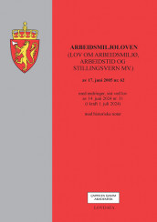 Arbeidsmiljøloven (lov om arbeidsmiljø, arbeidstid og stillingsvern mv.) (Heftet)