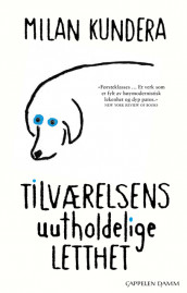 Tilværelsens uutholdelige letthet av Milan Kundera (Ebok)