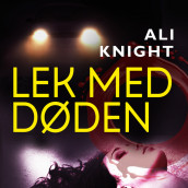 Lek med døden av Ali Knight (Nedlastbar lydbok)