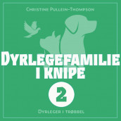 Dyrleger i trøbbel av Christine Pullein-Thompson (Nedlastbar lydbok)