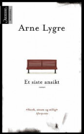 Et siste ansikt av Arne Lygre (Heftet)