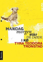 Mandag morgen står de døde i kø av Tyra Teodora Tronstad (Heftet)
