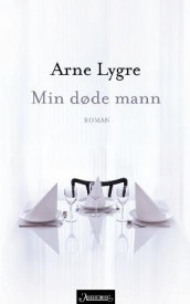 Min døde mann av Arne Lygre (Innbundet)