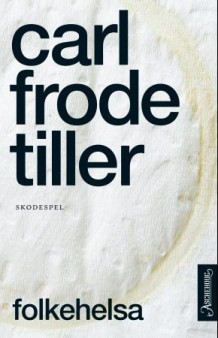 Folkehelsa av Carl Frode Tiller (Ebok)