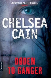 Døden to ganger av Chelsea Cain (Ebok)