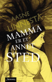 Mamma er et annet sted av Aasne Linnestå (Ebok)