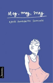 Meg, meg, meg av Kjersti Annesdatter Skomsvold (Ebok)