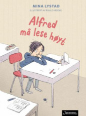 Alfred må lese høyt av Mina Lystad (Innbundet)